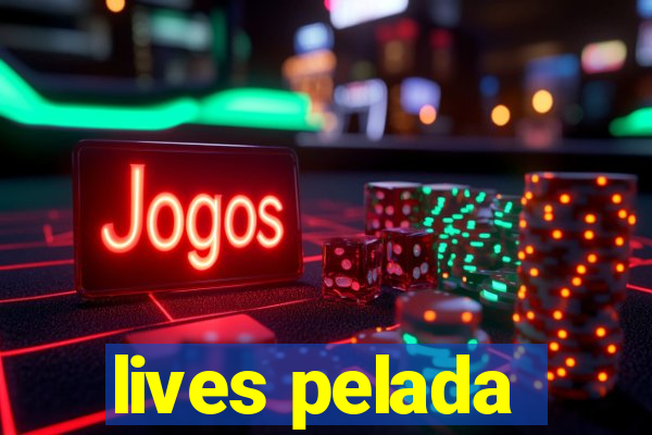 lives pelada